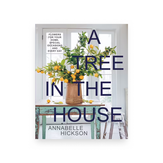A Tree in the House by Annabelle Hickson